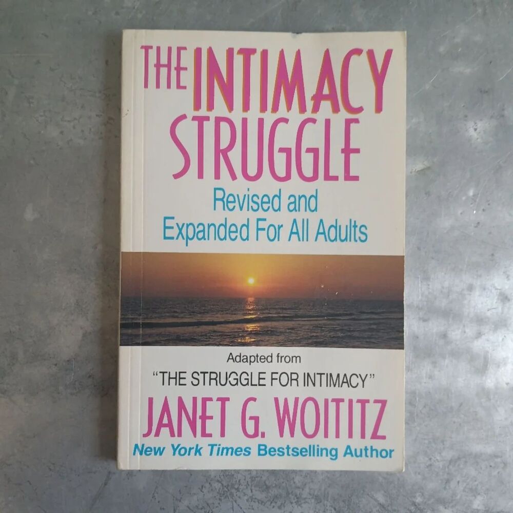 The Intimacy Struggle: Revised and Expanded for All Adults By Janet G. Woititz